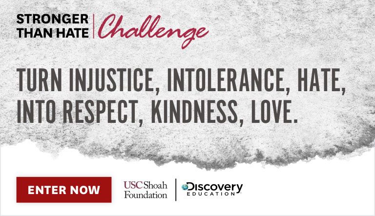 USC Shoah Foundation and Discovery Education Join Forces to Empower Students to Counter Hate Offering $10,000 in Scholarships and Prizes with ‘Stronger Than Hate Challenge’